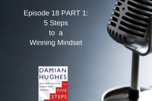 Episode 18: Damian Hughes and the 5 Steps to a Winning Mindset