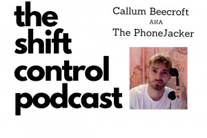 Shift Control Podcast, Callum Beecroft, PhoneJacker