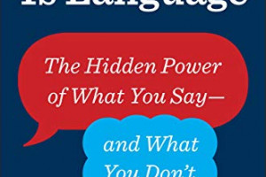 The Words You Use Are Costing You Deals – A Sales Leader’s Framework from ‘Leadership Is Language’